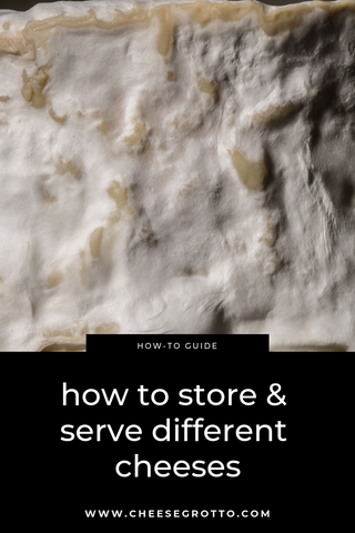 how to store and serve cheese