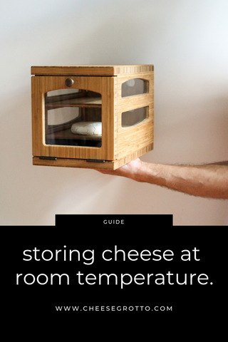 Storing cheese at room temperature