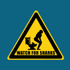 Watch for Sharks in the Toilets Caution Sign Warning