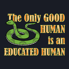 The Only Good Human is an Educated Human by Melody Gardy