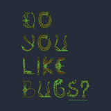 Do You Like Bugs by Melody Gardy + House Of HaHa