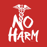 No Harm Hippocratic Oath Caduceus by Aaron + Melody Gardy + House Of HaHa