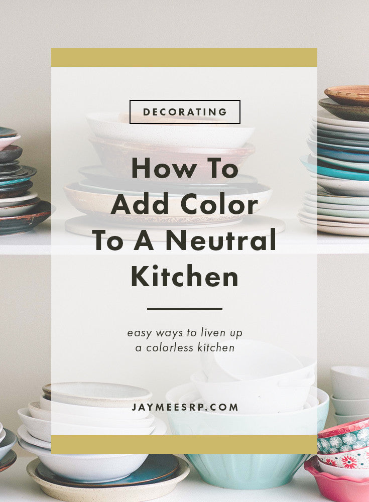 How To Add Color To A Neutral Kitchen