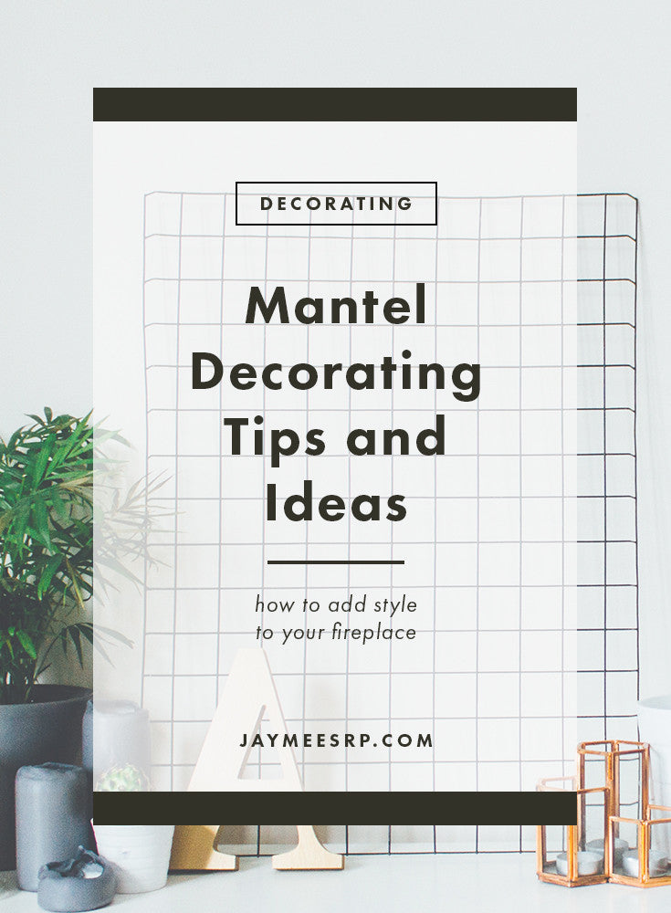 Mantel Decorating Tips and Ideas
