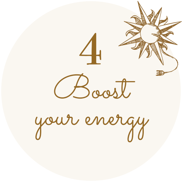 4 - Boost your energy