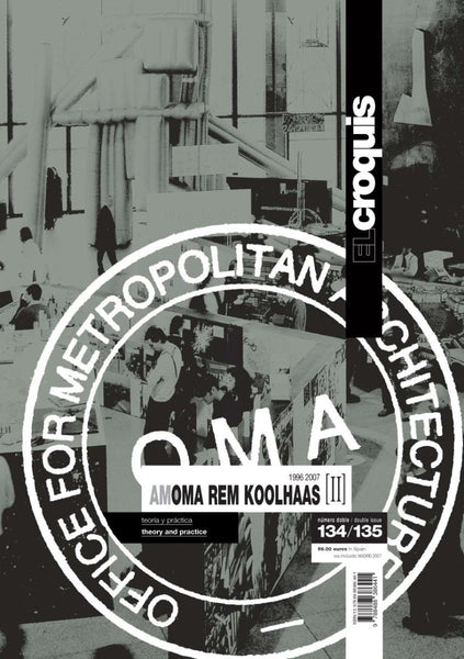 El Croquis 134/135: OMA AMO Rem Koolhaas 1996-2007: Theory and