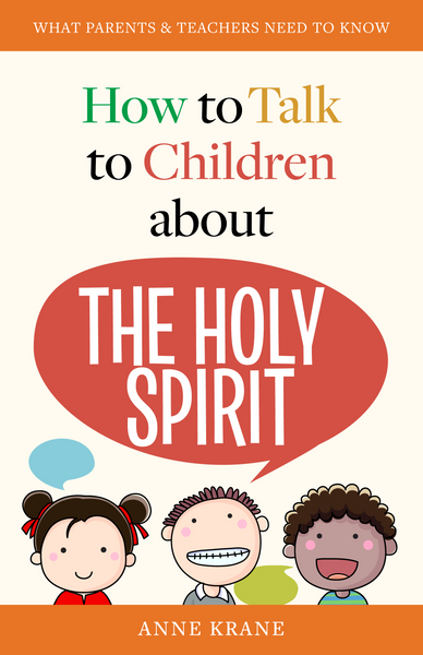 How to Talk to Children About The Holy Spirit