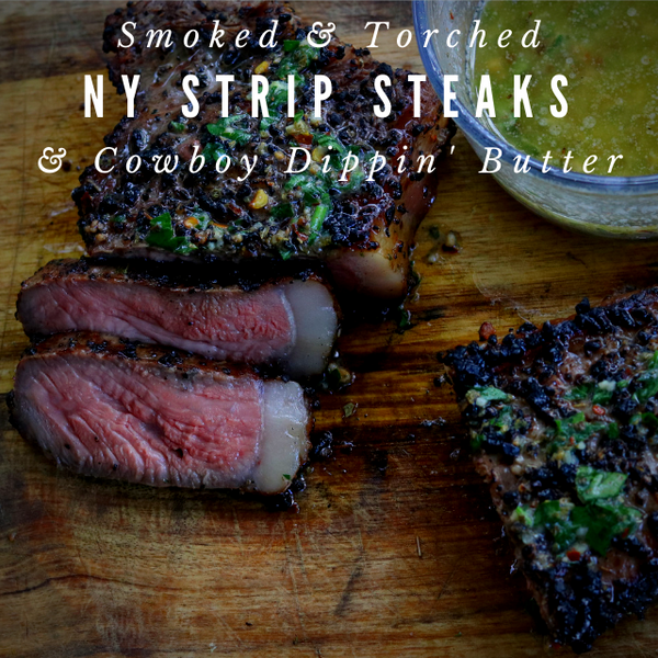 Smoked & Seared Steak with Cowboy Dippin' Butter
