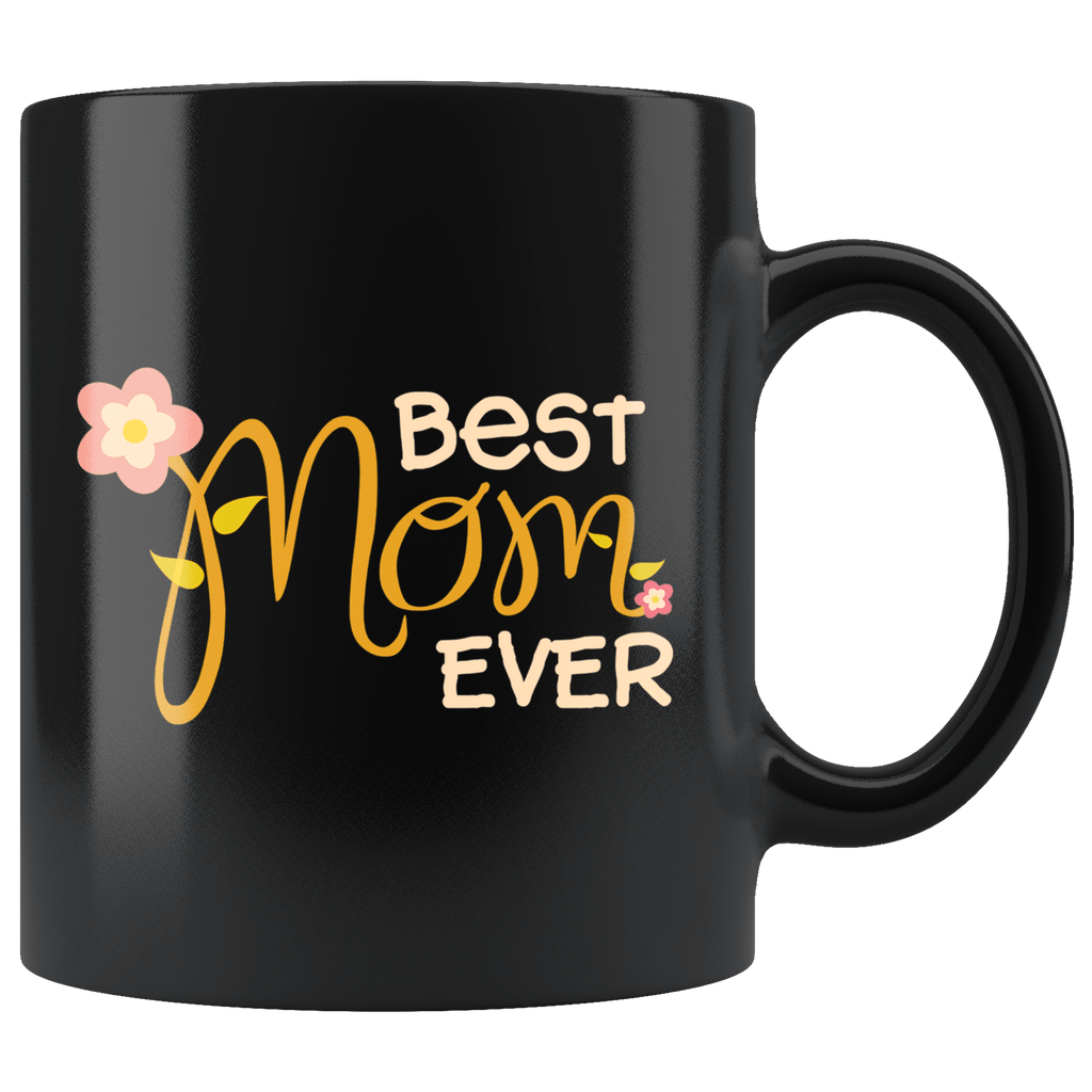 Best Mom Ever Mug Cute Loving Mothers Day Mama Mommy Coffee Cup