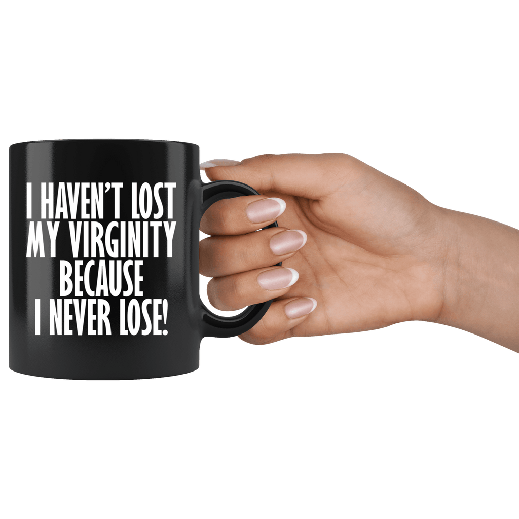 I Havent Lost My Virginity Because I Never Lose Gaming Mug Funny Game Nerd Geek Coffee Cup