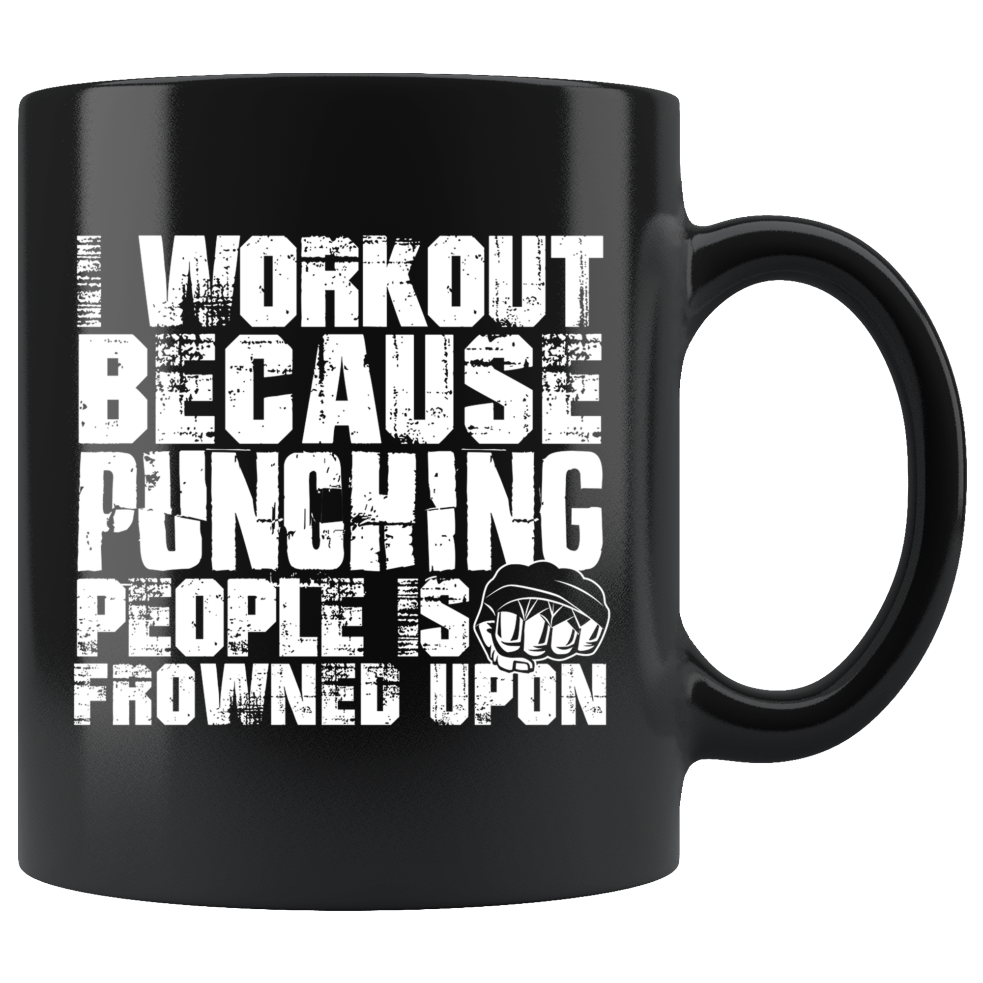 I Workout Because Punching People Is Frowned Upon Mug - Funny Gym Work Out  Coffee Cup – Binge Prints