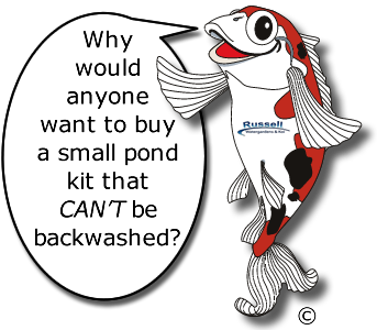 Why would anyone want to buy a small pond kit that can't be backwashed?