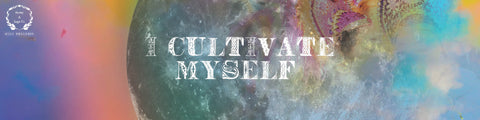 I Cultivate Myself