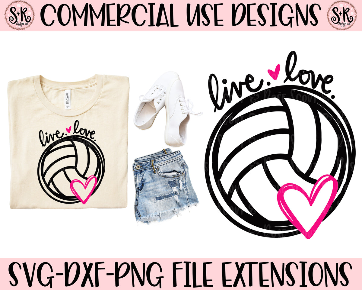 Live Love Volleyball Svg Dxf Png 2019 Scout And Rose Design Co