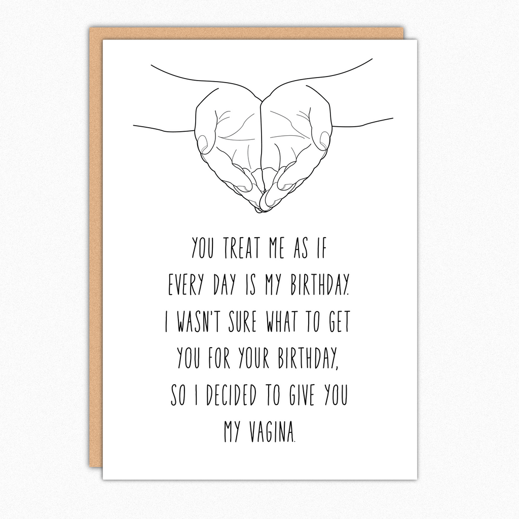 Birthday Card For Boyfriend. Every Day Is My Birthday – In A Nutshell