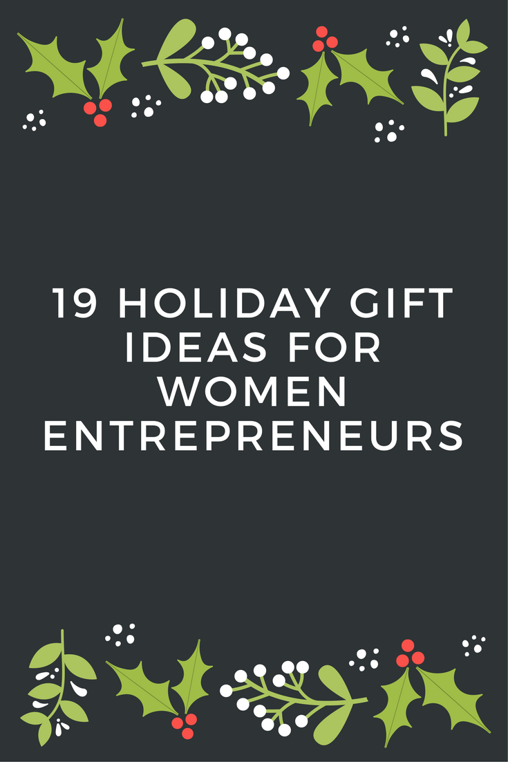 Holiday Gift Ideas for Women Entreprenuers