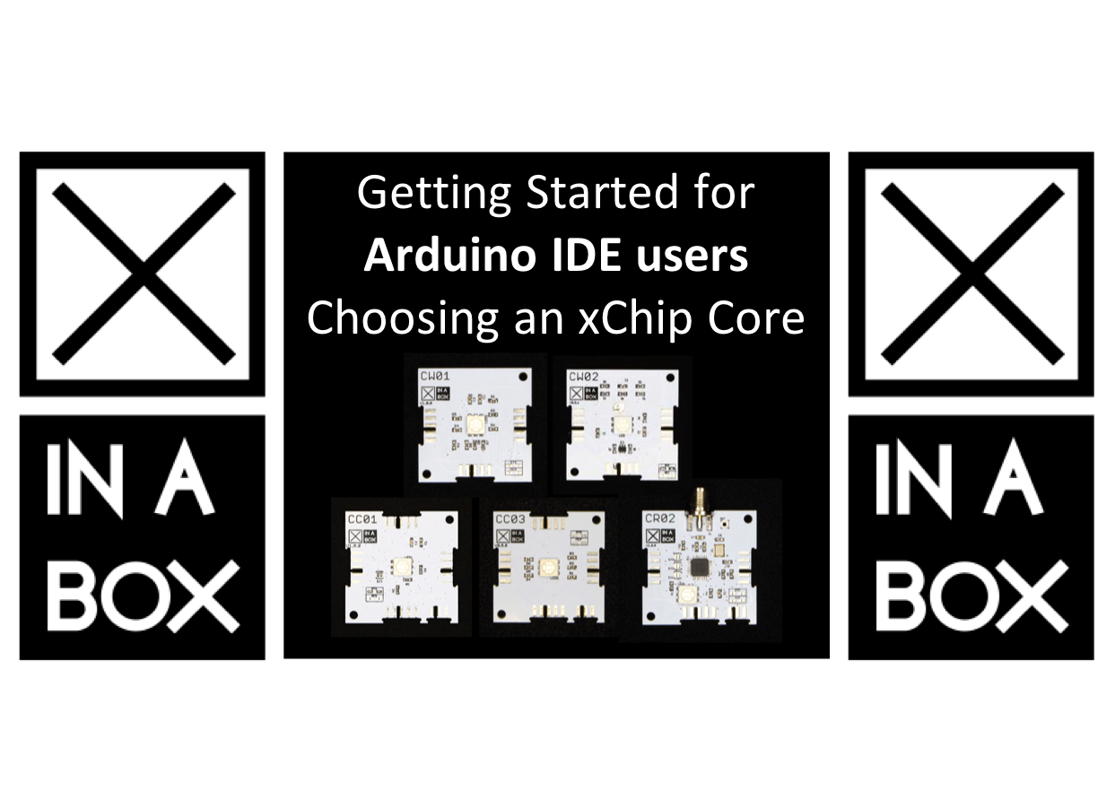 Arduino IDE users: Which XinaBox Core is best for you?