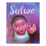 Sulwe by Lupita Nyong'o and illustrated by Vashti Harrison/ For Purpose Kids
