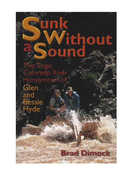Sunk a Sound: Tragic Colorado of Glen and – Grand Canyon Conservancy Store