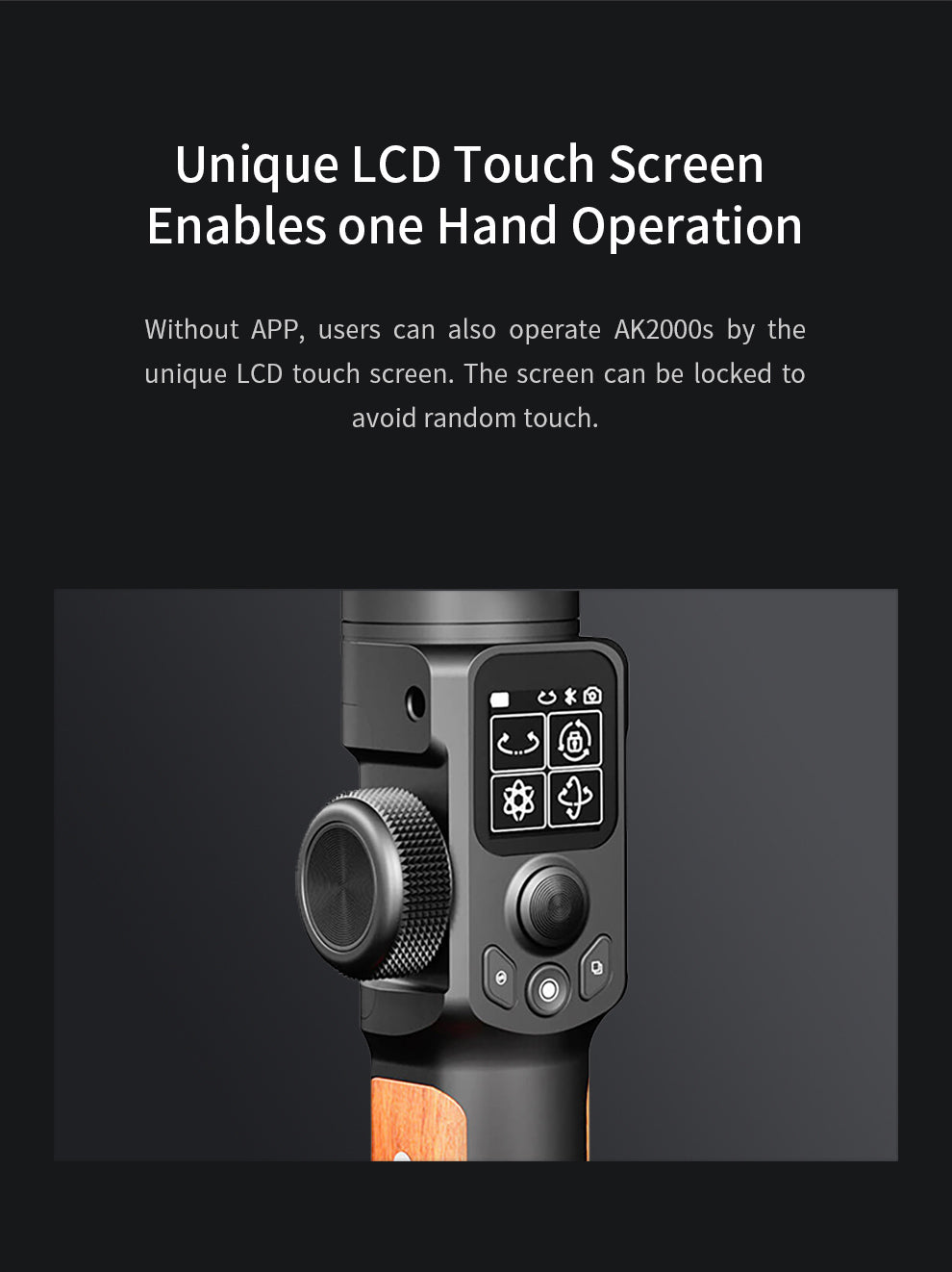 Feiyu AK2000S Gimbal has touchscreen which connected to APP