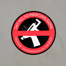 just say no to piercing guns