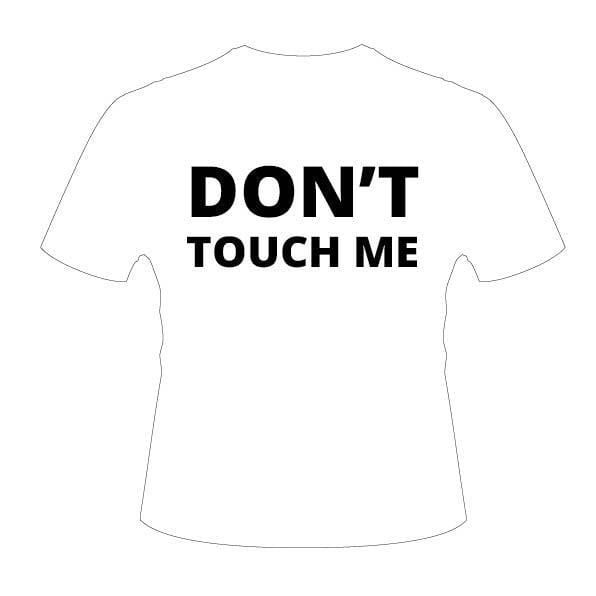 Don T Touch Me T Shirt Flags And Flagpoles