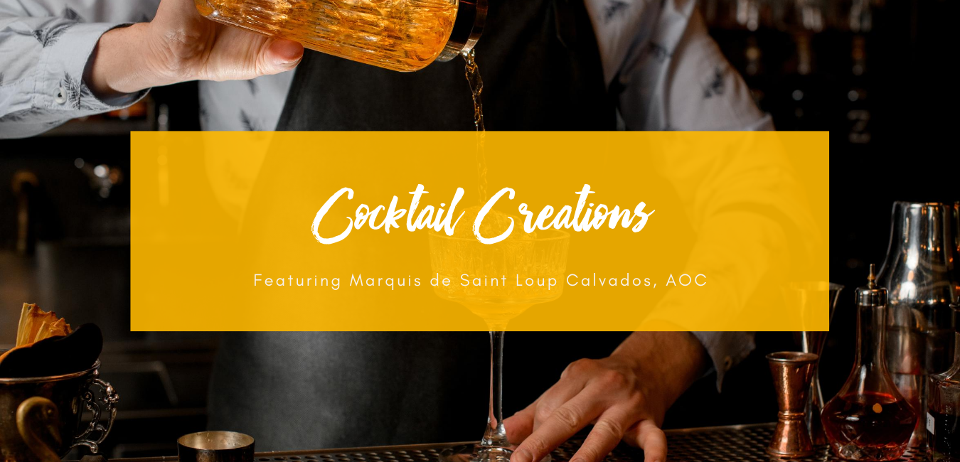 Cocktail Creations Title Page; Marquis de Saint-Loup, Calvados, VS