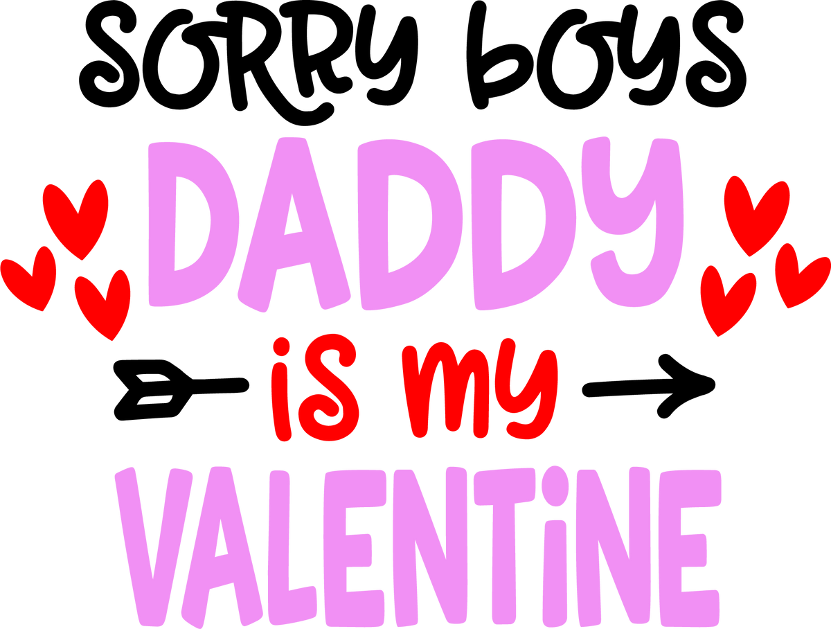 Sorry Boys, Daddy is my valentine 