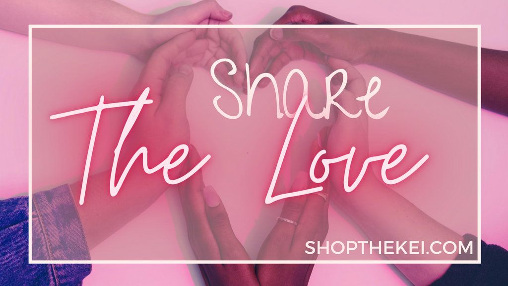 Share the Love, ShoptheKei.com