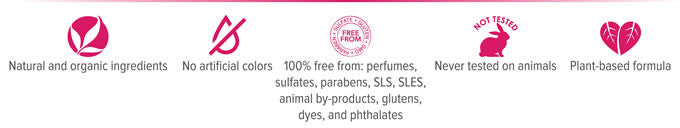 Natural and organic ingredients. No artificial colors. Never tested on animals.