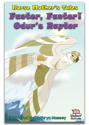 Norse Mother's Tales: Faster, Faster! Odur's Raptor - Join Odur's hawk Vedfolnir on an adventure of twisting and spinning through the treetops.  Vedfolnir always pays attention to his surroundings and stays safe! Norhalla.com