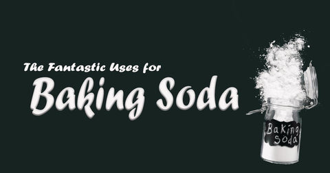 The Fantastic Uses for Baking Soda