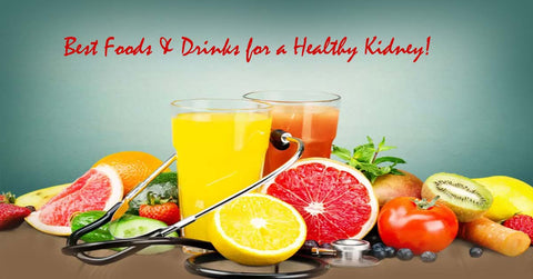 Foods & Drinks for a Healthy Kidney