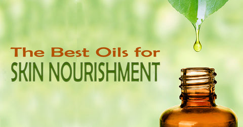 Best Oils for Skin Nourishment