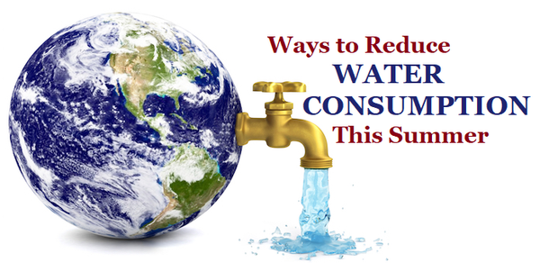Ways to Reduce Water Consumption This Summer