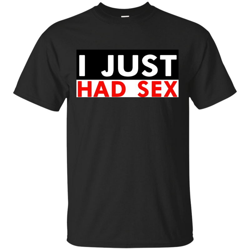 LGBT - I JUST HAD SEX SHIRT DESIGN sex appeal T Shirt & Hoodie