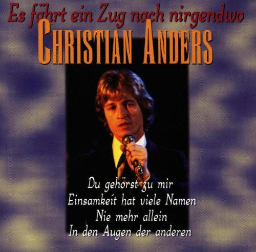 Christian Anders – Es Fährt Ein Zug Nach Nirgendwo