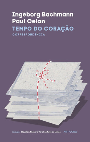 Tempo do Coração – Correspondência | Ingeborg Bachmann e Paul Celan