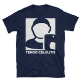 Tengo Celulitis | Funny | Unisex - Consorziobonificaareafiorentina Apparel
