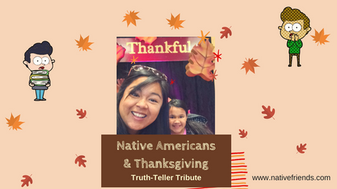 Native Americans and Thanksgiving, Truth-Teller Tribute, by Emily Washines, Native Friends
