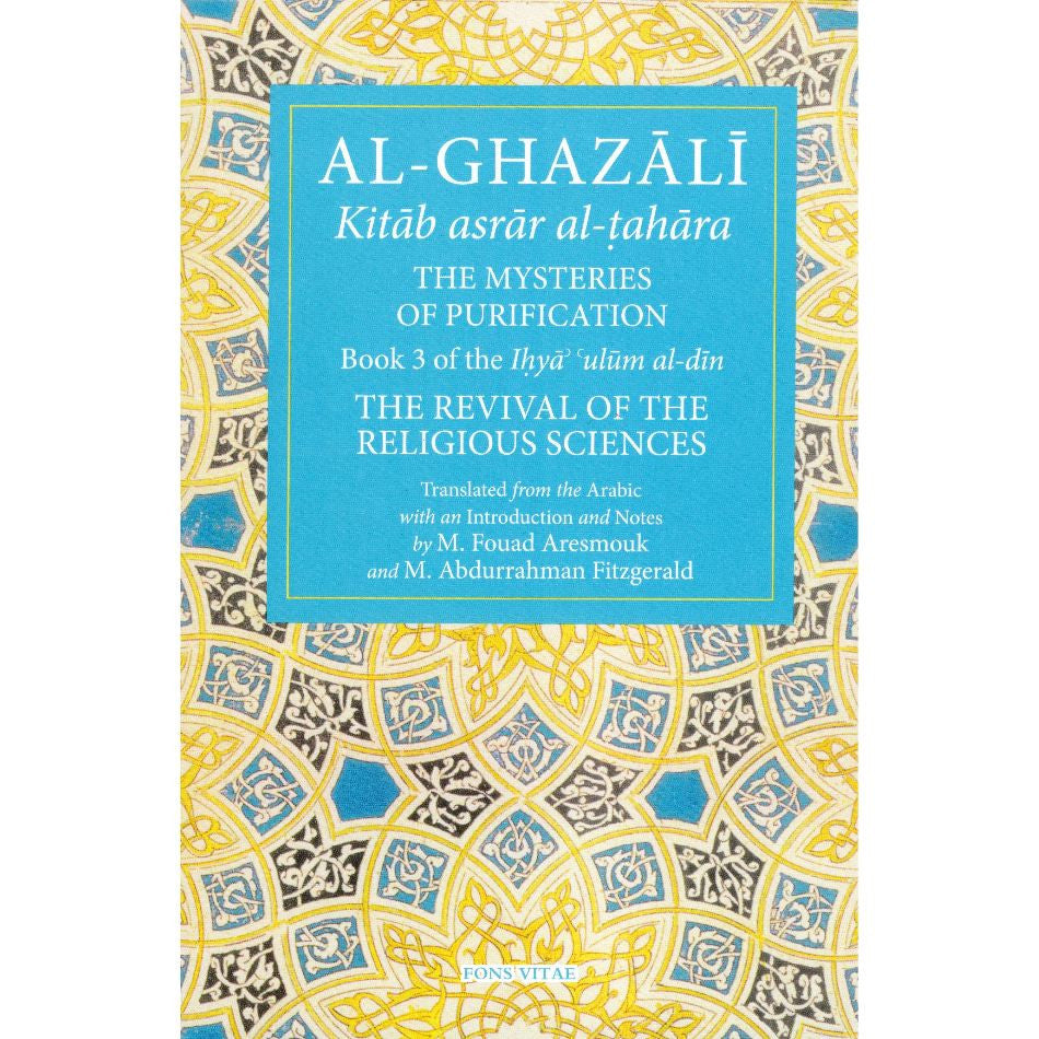 Al-Ghazali The Mysteries of Purification: Book 3 of the Revival of the Religious Sciences