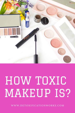 How Toxic Makeup Is?