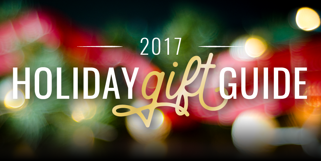 2017 Holiday Gift Guide