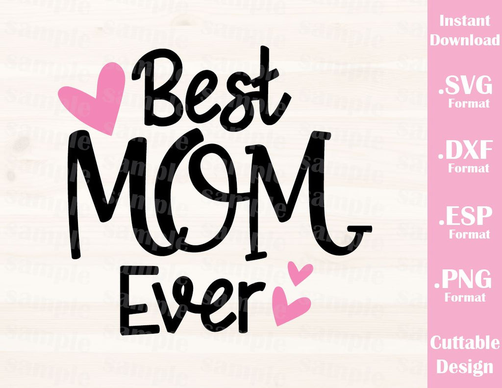 Mom Quote, Best Mom Ever, Cutting File in SVG, ESP, DXF and PNG Format