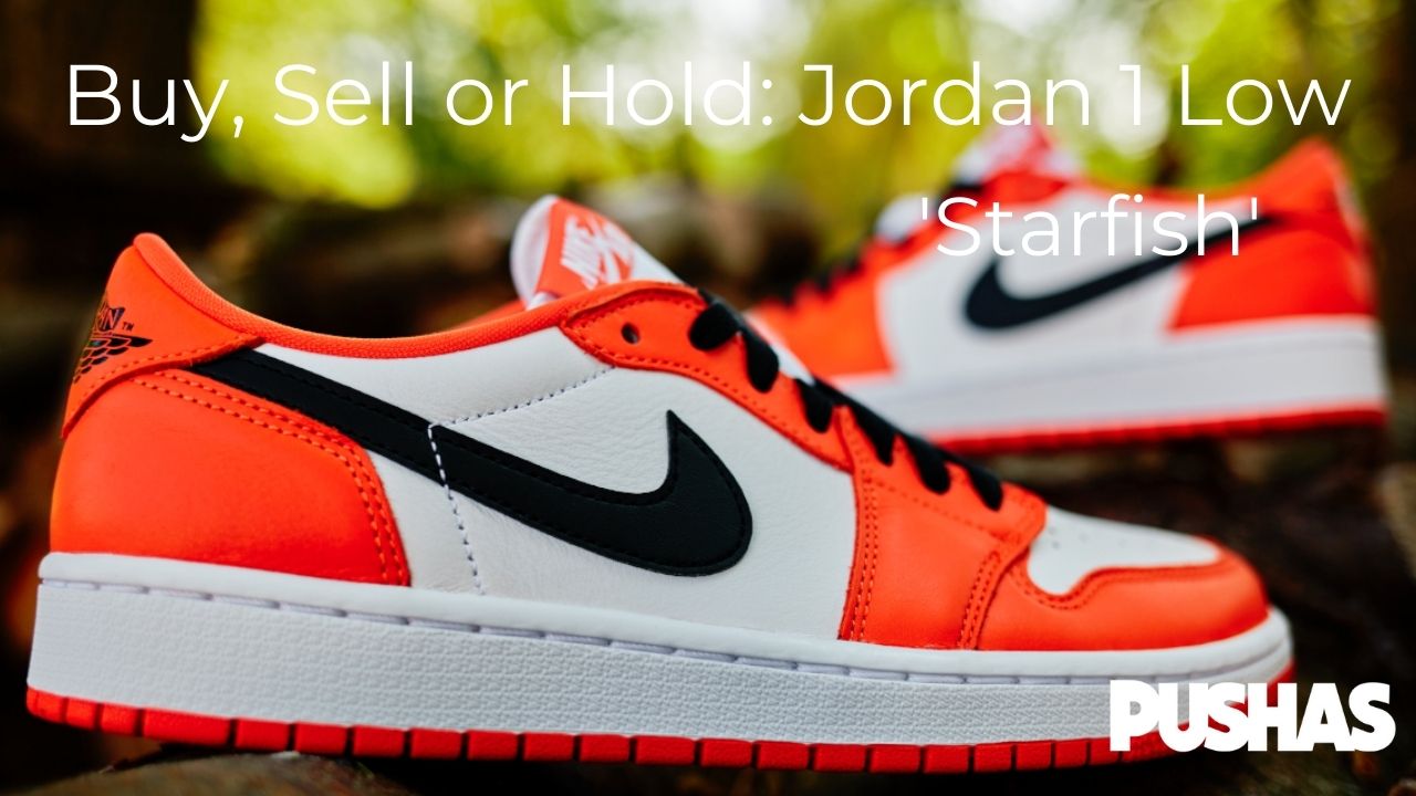 Buy, Sell or Hold: Jordan 1 Low Starfish – PUSHAS