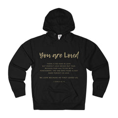 YOU ARE LOVED. 1 JOHN 4:18-19 - LOVE, BECAUSE, FIRST, 1 JOHN, 1 JOHN 4:19ADULT UNISEX FRENCH TERRY HOODIE