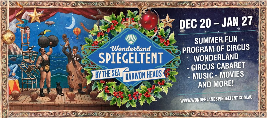 WONDERLAND SPIEGELTENT RETURNS TO BARWON HEADS