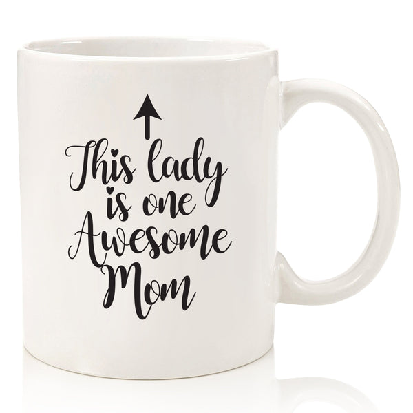 One Awesome Mom Funny Coffee Mug Best Birthday Gifts For