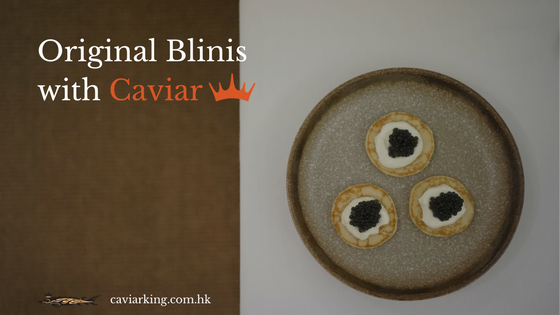 Original Blinis with Caviar | Recipe by Caviar King