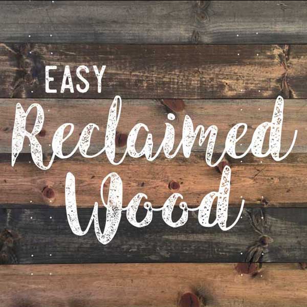 DIY "RECLAIMED WOOD"
